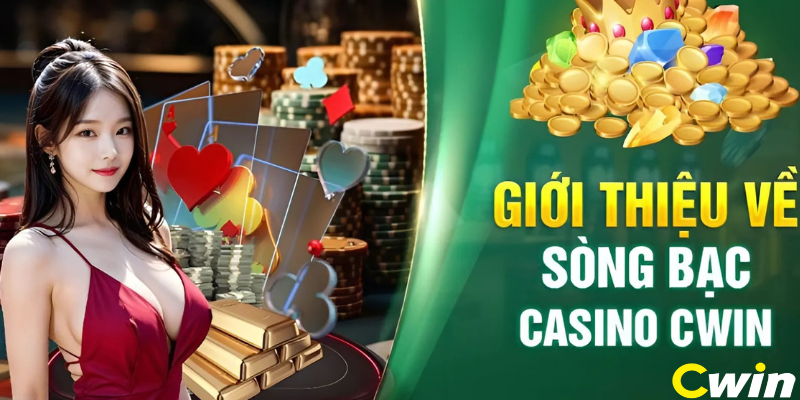 Khám phá thế giới Casino Cwin siêu hấp dẫn